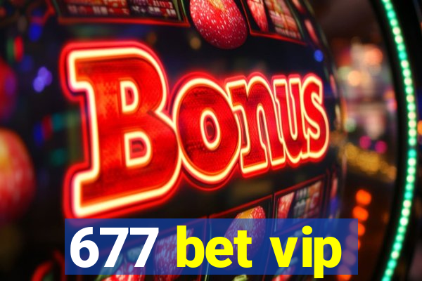 677 bet vip